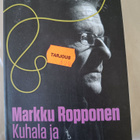 Markku Ropponen Kuhala ja kuoleman hipaisu - pikkukuva 1
