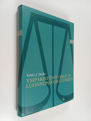 Erkki J. Hollo : Ympäristönsuojelu- ja luonnonsuojeluoikeus