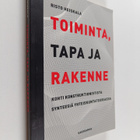 Risto Heiskala : Toiminta, tapa ja rakenne : kohti konstr... - pikkukuva 1