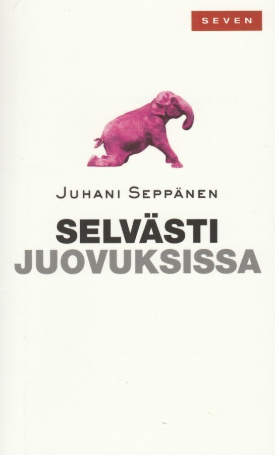 Juhani Seppänen: Selvästi juovuksissa