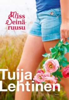 Lehtinen Tuija - Miss Seinäruusu