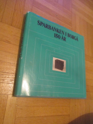 Sparbanken i Borgå 150 år - anders g. lindqvist