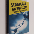 Helena Åhman : Strategia on kuollut : eläköön tulevaisuus! - pikkukuva 1