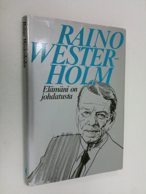Raino Westerholm : Elämäni on johdatusta