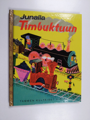 Margaret Wise Brown : Junalla Timbuktuun