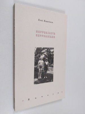 Eevi Kaasinen : Nuppuajasta ruppuaikaan : runoja (signeer...