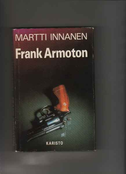 Innanen, Martti: Frank Armoton, Karisto 1981, skp., 1.p., K3