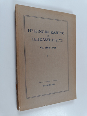 A. Nummelin : Helsingin käsityö- ja tehdasyhdistys vv. 18...