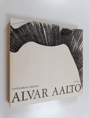 Leonardo Mosso : Alvar Aalto - teokset 1918-1967