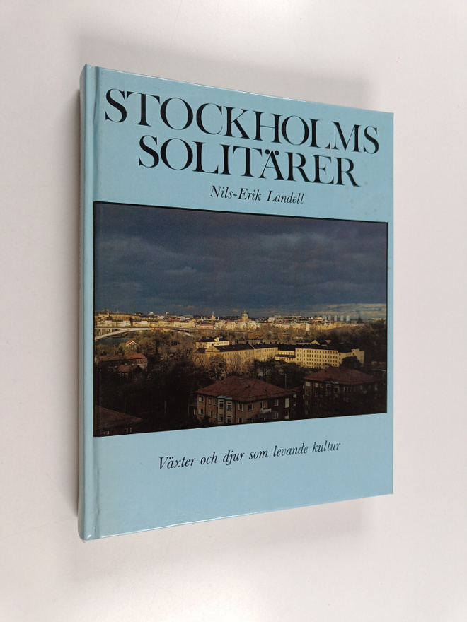 Nils-Erik Landell : Stockholms solitärer : växter och dju...