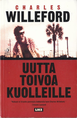 Charles Willeford - Uutta toivoa kuolleille (LIKE 2001)