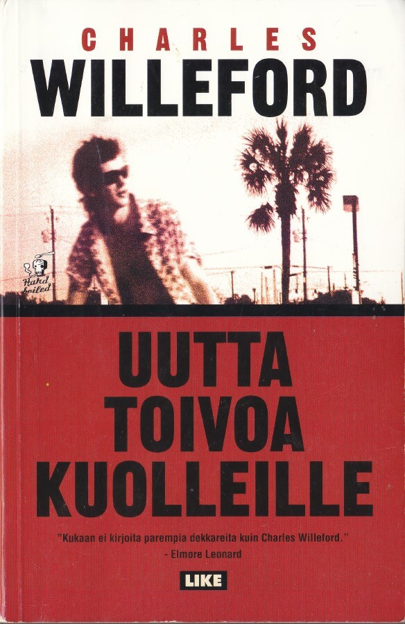 Charles Willeford - Uutta toivoa kuolleille (LIKE 2001)