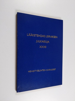 Lääketehdas Leiraksen julkaisuja 32 : Hengityselinten sai...