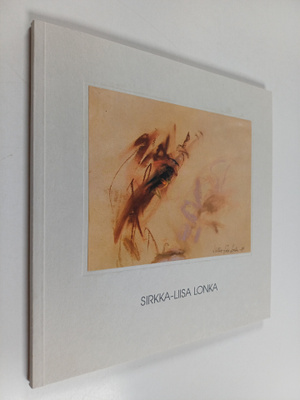 Sirkka-Liisa Lonka : Sirkka-Liisa Lonka : Varjo ja kulkija