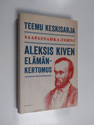 Teemu Keskisarja : Saapasnahka-torni : Aleksis Kiven eläm...