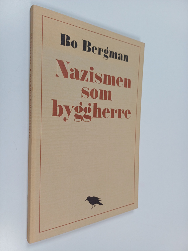 Bo Bergman : Nazismen son byggherre