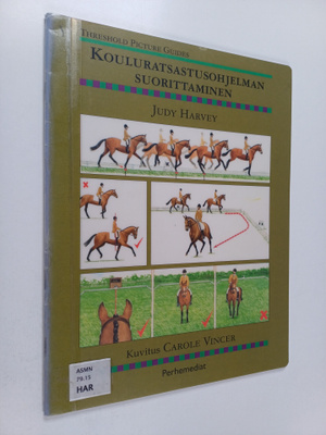 Judy Harvey : Kouluratsastusohjelman suorittaminen