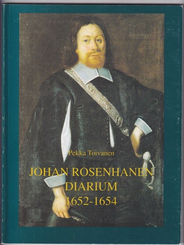 Pekka Toivanen: Viipurin maaherran Johan Rosenhanen diarium