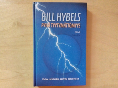 Bill Hybels: Pyhä tyytymättömyys
