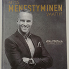 Mika Poutala : Mitä menestyminen vaatii? - pikkukuva 1