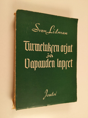 Sven Lidman : Turmeluksen orjat ja vapauden lapset