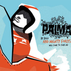 Palma • Be Bold And Mighty Forces Will Come To Your Aid CD - pikkukuva 1