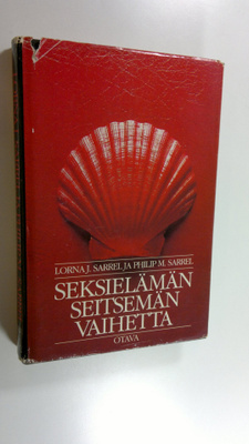 Lorna J. Sarrel : Seksielämän seitsemän vaihetta