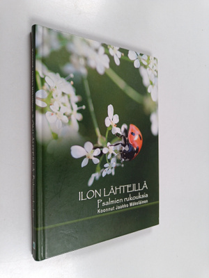 koonnut Jaakko Mäkeläinen : Ilon lähteillä : Psalmien ruk...