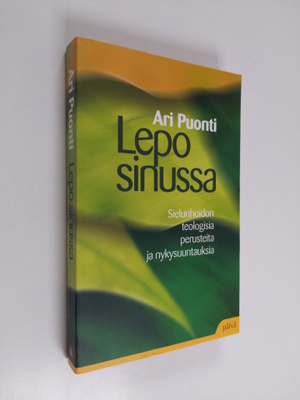 Ari Puonti : Lepo sinussa : sielunhoidon teologisia perus...