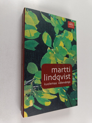Martti Lindqvist : Kuolemaa väkevämpi