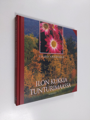 Vilho Vähäsarja : Ilon kukkia tunturimaassa