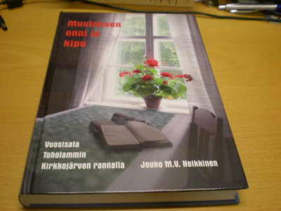 Jouko M.V. Heikkinen: Muutoksen onni ja kipu