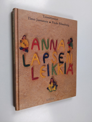 Timo ym. (toim.) Juntunen : Anna lapsen leikkiä : kirja l...
