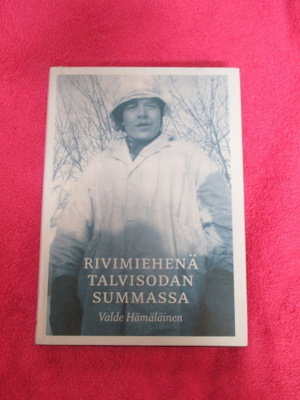 RIVIMIEHENÄ TALVISODAN SUMMASSA - valde hämäläinen JR 7