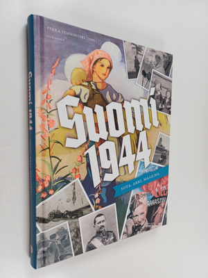 Suomi 1944 : sota, arki, maailma