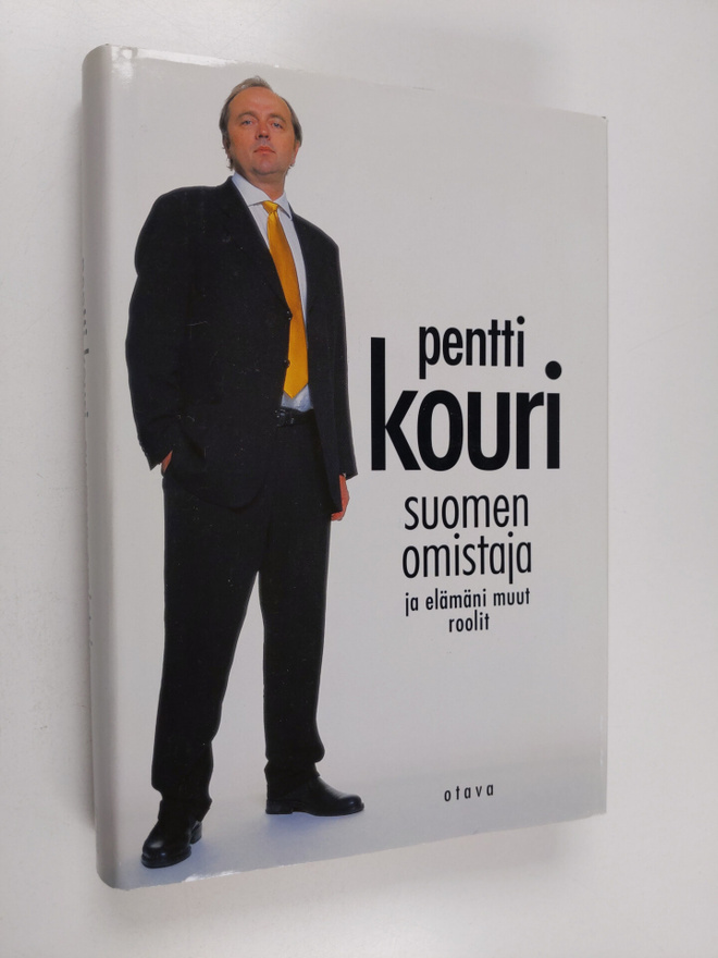 Pentti J. K. Kouri : Suomen omistaja ja elämäni muut roolit