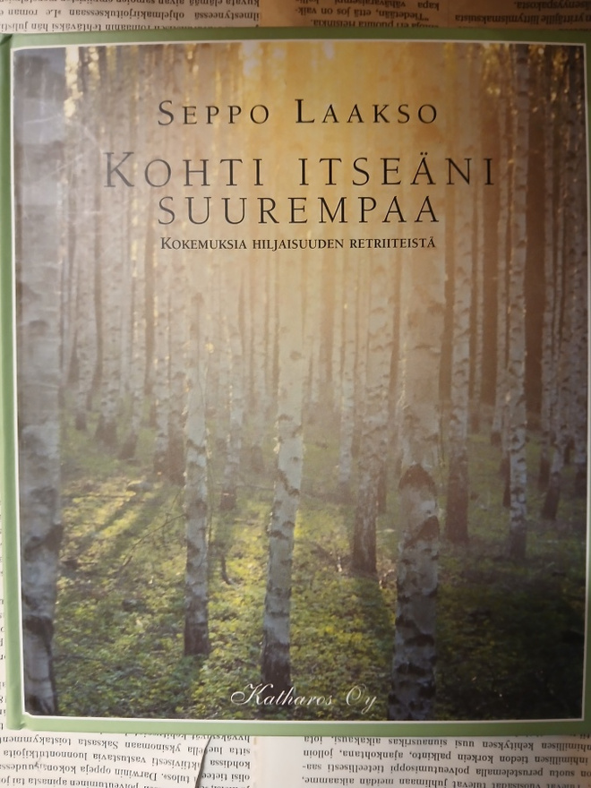 Kohti itseäni suurempaa: kokemuksia hiljaisuuden... (sid.)
