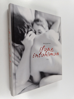Eva Sanner : Iloa & intohimoa