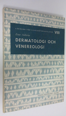 Einar Hollström : Dermatologi och venereologi : Lärobok f...