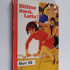 Merri Vik : Hillitse itsesi, Lotta! - pikkukuva 1