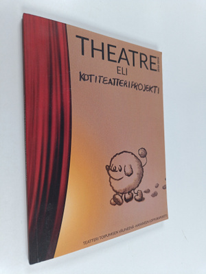 Kotiteatteriprojekti : teatteri toipumisen välineenä -han...