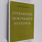 Aimo Halila : Jyväskylän seminaarin historia - pikkukuva 1