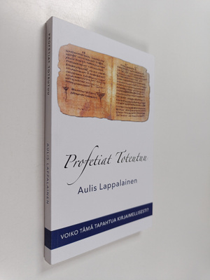 Aulis Lappalainen : Profetiat toteutuu - Voiko tämä tapah...