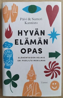 Päivi & Santeri Kannisto: Hyvän elämän opas