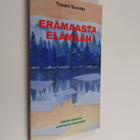 Tapani Suonto : Erämaasta elämään : tienviittoja erämaaha... - pikkukuva 1