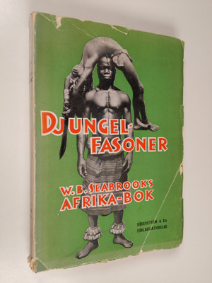 W. B. Seabrook : Djungelfasoner : Mörkaste Afrika sett in...