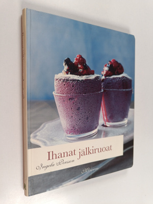 Ingela Persson : Ihanat jälkiruoat
