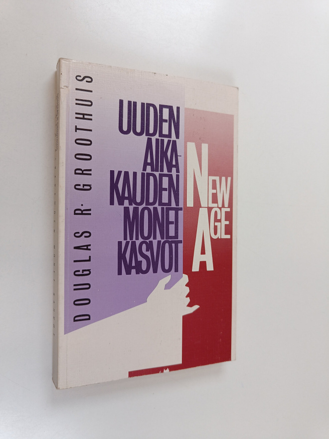 Douglas R. Groothuis : Uuden aikakauden monet kasvot : Ne...
