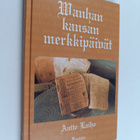 Antto Laiho : Wanhan kansan merkkipäivät - pikkukuva 1