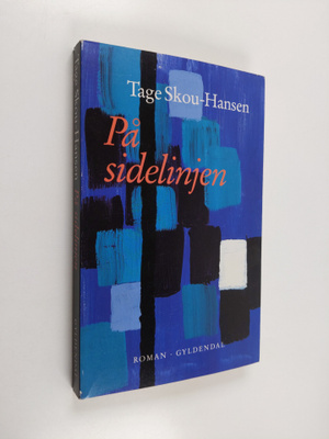 Tage Skou-Hansen : På sidelinjen : roman